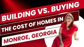 Building vs. Buying: The Cost of Homes in Monroe, Georgia