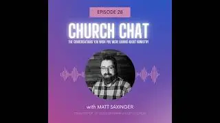Preventing Church Hurt with Matt Saxinger