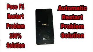 Poco F1 Mobile Automatic Restart Problem fix Without Flashing