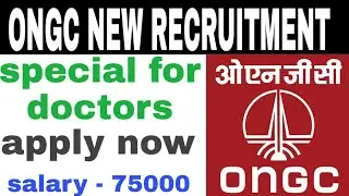 ONGC new recruitment 2021 || ONGC  doctors new recruitment 2021 ||