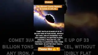 Unusual -The Ultimate Cosmic Mystery: Is Comet 31/ATLAS... #space #ytshorts #nasa #ufo