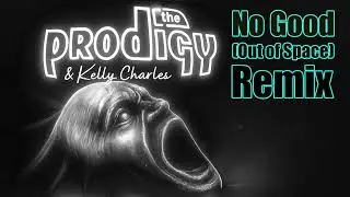 No good - The Prodigy (Out Of Space Remix) 2025