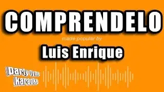Luis Enrique - Comprendelo (Versión Karaoke)