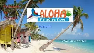 Let's Play Aloha Paradise Hotel ( Wewaii) - #3 - Liegen Umformation