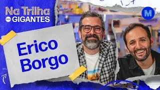O NERD dos NERDS |  &Eacute;rico Borgo |  Na Trilha dos Gigantes