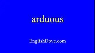 How to pronounce arduous in American English.