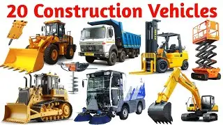  20 Construction Vehicles Name | Amazing Construction Vhicles Name for Kids, Toddlers & Preschoolers