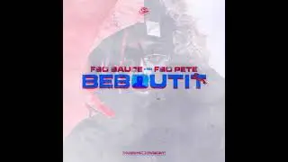 F$O $AUCE ft F$O PETE - BEBOUTIT (OFFICIAL AUDIO)