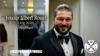 Yousip Albert Rouel - Live 2020 Shaykhani