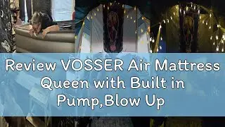Review VOSSER Air Mattress Queen with Built in Pump,Blow Up Mattress in 3 Mins,18'' Raised Self Infl