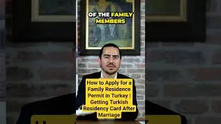 How to Apply for a Family Residence Permit in Turkey | Getting Turkish Residency Card After Marriage