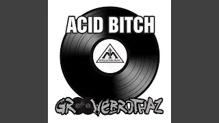 Acid Bitch