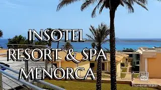 Insotel Punta Prima Menorca  || Mayo 2021