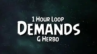 G Herbo - Demands {1 Hour Loop}