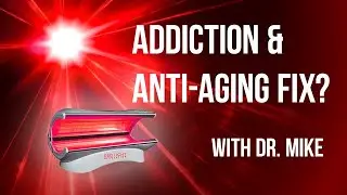 Red Light Therapy for Recovery & Anti-Aging | Dr. Mike on Addiction, Healing & Health Hacks