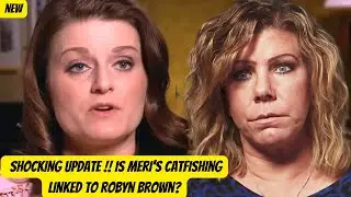 Shocking Update!! Is Meri's catfishing linked Robyn Brown?