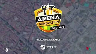 Arena Renovation - First Job Launch Trailer