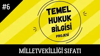 MİLLETVEKİLLİĞİ SIFATININ KAZANILMASI VE SONA ERMESİ-Temel Hukuk Bilgisi/BÖLÜM 6