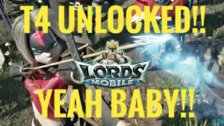 Lords Mobile - UNLOCKED T4! AT LAST!