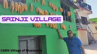 Corn Village of India||Sainji Village||Mussoorie You didn't know about||