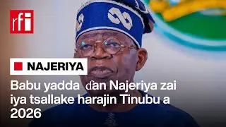 Babu yadda  ɗan Najeriya zai iya tsallake harajin Tinubu a 2026… • RFI Hausa