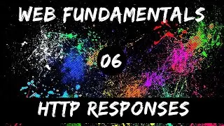 Web Fundamentals - 06 HTTP Responses
