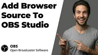 How To Add Browser Source To OBS Studio (2026 Easy Guide)