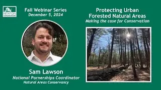Protecting Urban Forested Natural Areas:  Making the Case for Conservation