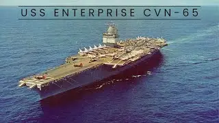USS Enterprise CVN-65 (Aircraft Carrier)