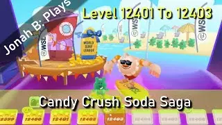 Candy Crush Soda Saga Level 12401 To 12403