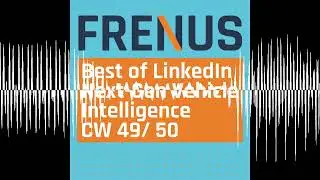 Best of LinkedIn: Next-Gen Vehicle Intelligence CW 49/ 50