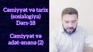 Cemiyyet ve tarix-18. Cemiyyet ve adet-enene (1) (sosialogiya)