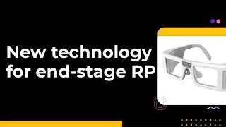 New technology for end stage RP
