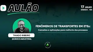 Live Científica - Fenômenos de Transporte em ETEs: Conceitos e Aplicações para melhoria de processos