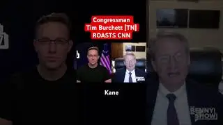 Congressman Tim Burchett ROASTS CNN