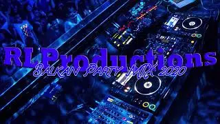 Balkan Party MIX 2022 #2 - RLProductions