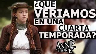 Anne With An E | Temporada 4 y PREGUNTAS sin RESOLVER