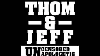 Thom & Jeff Show Podcast: Episode 32