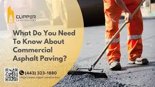 What Do You Need To Know About Commercial Asphalt Paving? | Clipper Construction