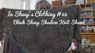 In Sheep's Clothing Shop Cast Episode #62 -Black Sheep Shadow Shawl
