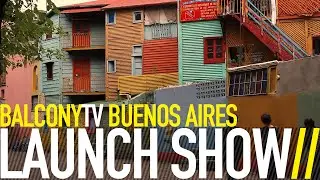 BALCONYTV BUENOS AIRES LAUNCH SHOW