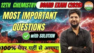 MOST IMPORTANT QUESTIONS | 12TH CHEMISTRY | BY-ASIF SIR