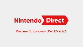 Nintendo Direct: Partner Showcase – 05/02/2026
