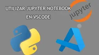 CONFIGURANDO JUPYTER NOTEBOOK EN VSCODE -  PYTHON