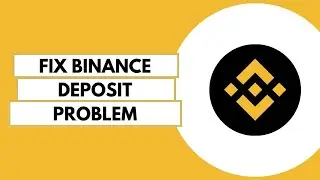 How To Fix Binance Deposit Problem