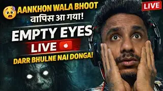 😱 Empty Eyes Horror Game Live | #2| Aankhon Wala Bhoot पीछा कर रहा है! 🔴 Hindi Gameplay