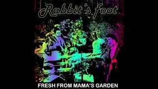 Rabbit's Foot - Fresh From Mama's Garden [Full Album]