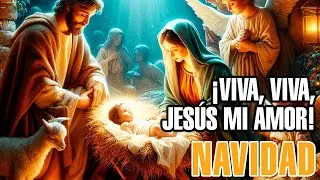 VILLANCICO DE NAVIDAD|  VIVA VIVA JESUS MI AMOR | CANTO AL NIÑO DIOS