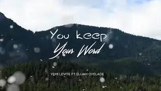 Yemi Levite - You Keep Your Word feat. Elijah Oyelade
