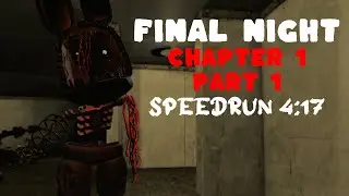 Roblox Final Night Chapter 1 Part 1 Speedrun 4:17 Solo